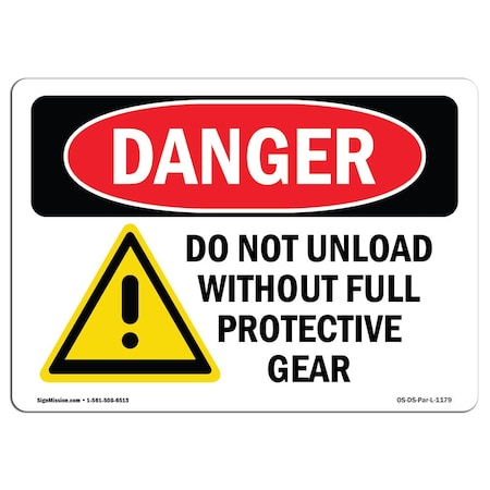 Signmission OSHA Danger, Do Not Unload W/O Full Protective Gear, 10in X 7in Aluminum, 10" W, 7" H, Landscape OS-DS-A-710-L-1179